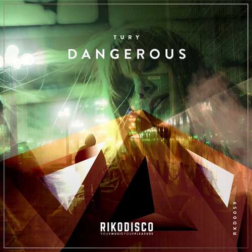 Tury - Dangerous Tury - Dangerous